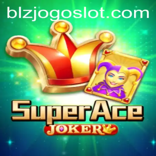 Exploring SuperAceJoker: The Exciting World of BLZJOGO